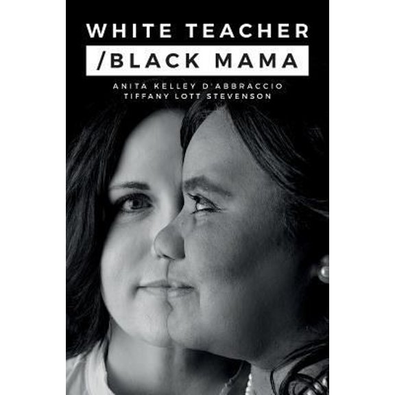 Pre-Owned White Teacher/Black Mama (Paperback) 1544659636 9781544659633