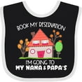 thumbnail image 3 of Inktastic Book My Reservation I'm Going to My Nana and Papa's House Boys or Girls Baby Bib, 3 of 4