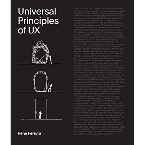 Pre-Owned Universal Principles of UX: 100 Timeless Strategies to Create Positive Interactions Between People and Technology (Hardcover) 0760378045 9780760378045