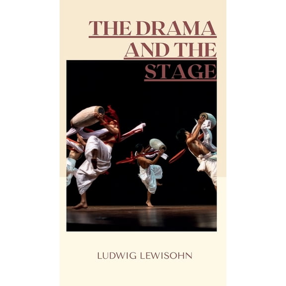 The Drama and the Stage, (Hardcover)