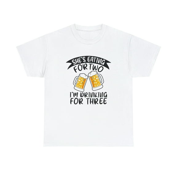 She's Eating For Two I'm Drinking For Three Shirt, New Baby Tee - ID: 833