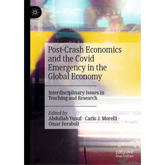 Post-Crash Economics and the Covid Emergency in the Global Economy: Interdisciplinary Issues in Teaching and Research, (Hardcover)