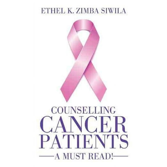 Counselling Cancer Patients: A Must Read! (Paperback)