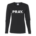 thumbnail image 2 of Wild Bobby Pray. Inspirational/Christian Women Graphic Long Sleeve Tee, Black, Small, 2 of 5
