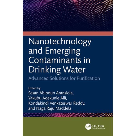 Nanotechnology and Emerging Contaminants in Drinking Water: Advanced Solutions for Purification, (Hardcover)