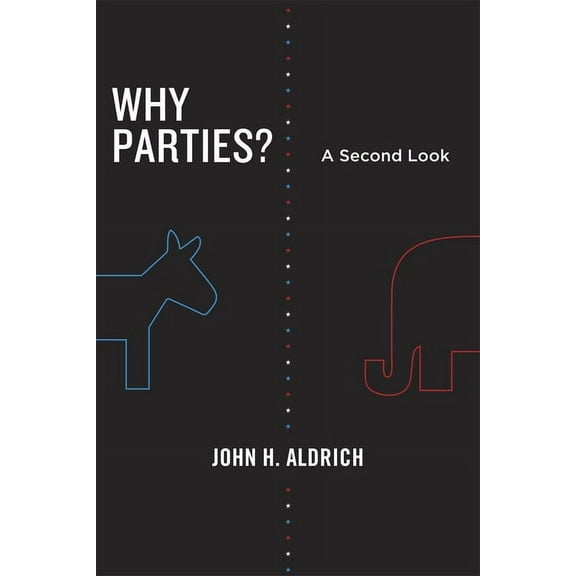 Chicago Studies in American Politics Why Parties?: A Second Look, (Paperback)