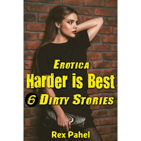 Erotica: Harder is Best: 6 Dirty Stories - eBook