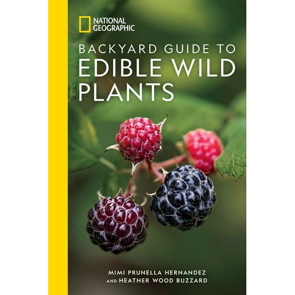 National Geographic Backyard Guides National Geographic Backyard Guide to Edible Wild Plants, (Paperback)