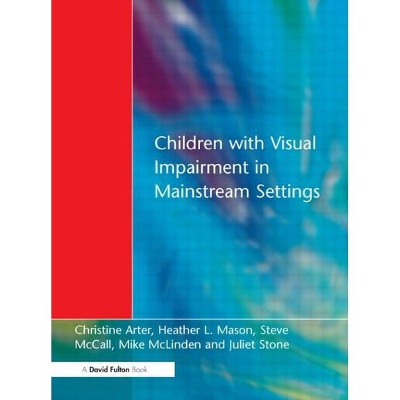 Children with Visual Impairment in Mainstream Settings, (Paperback)