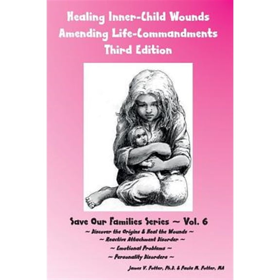 Pre-Owned Healing Inner-Child Wounds: Amending Life-Commandments