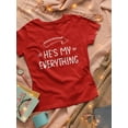 thumbnail image 3 of He's My Everything T-Shirt Women -Smartprints Designs, Female 4X-Large, 3 of 4