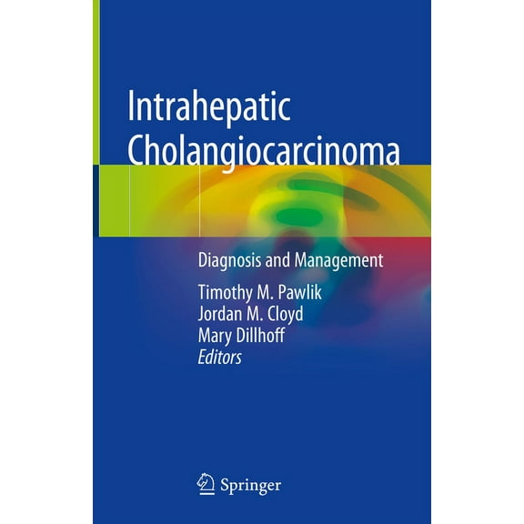 Intrahepatic Cholangiocarcinoma: Diagnosis and Management, (Hardcover)