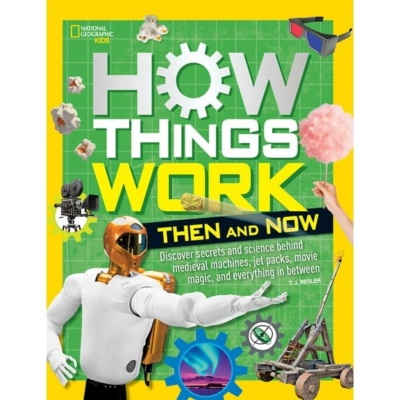 Pre-Owned How Things Work: Then and Now (Hardcover) 1426331665 9781426331664