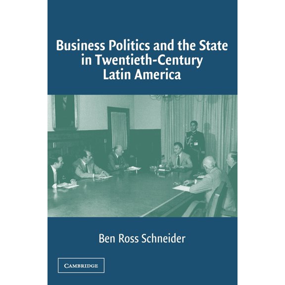 Pre-Owned Business Pol State 20C Latin Amr (Paperback) 0521545005 9780521545006