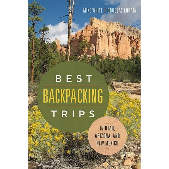 Best Backpacking Trips in Utah, Arizona, and New Mexico, (Paperback)