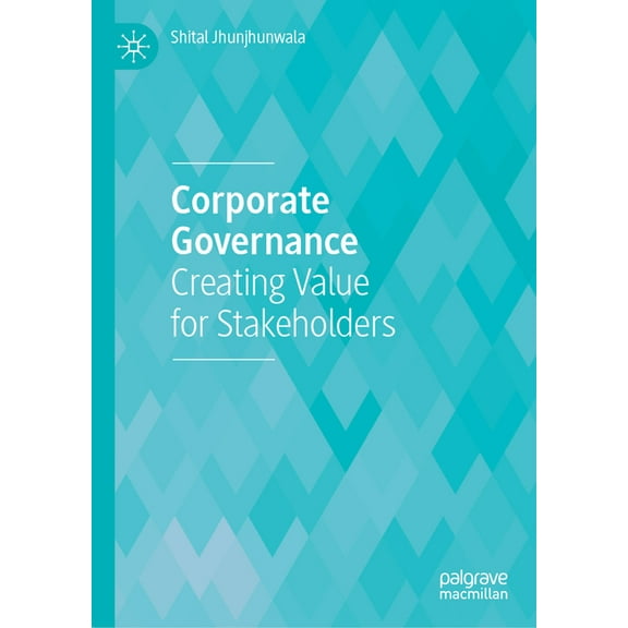 Corporate Governance: Creating Value for Stakeholders, (Hardcover)