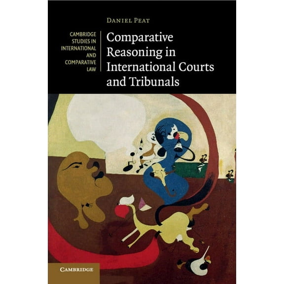 Cambridge Studies in International and C Comparative Reasoning in International Courts and Tribunals, Book 145, (Paperback)
