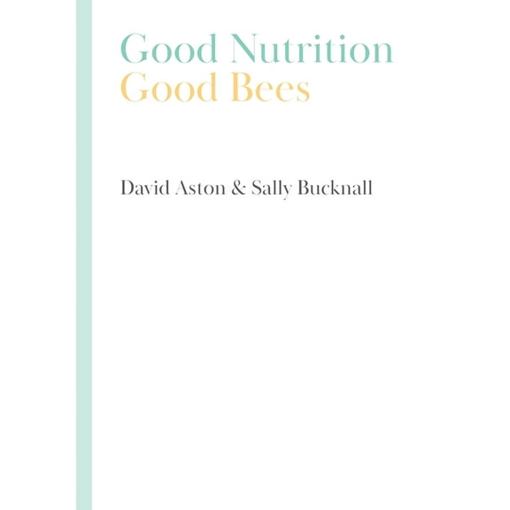 Good Nutrition - Good Bees (Hardcover)