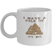 Funny Poop 11 oz Coffee Mug - I Have A Pile Of To Do White Ceramic Gift