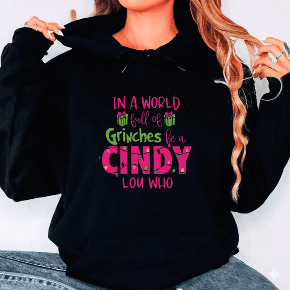 Be A Cindy Lou Positive Holiday Spirit Fun Festive Winter Quote Hoodie Shirt, up to size 5XL