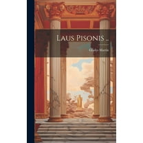 Laus Pisonis .. (Hardcover)