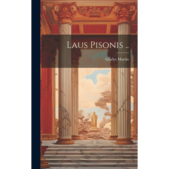 Laus Pisonis .. (Hardcover)