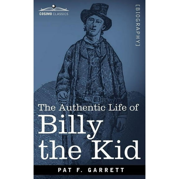 The Authentic Life of Billy the Kid (Paperback)