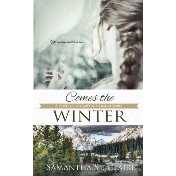 The Sawtooth Range Comes the Winter, Book 3, (Paperback)