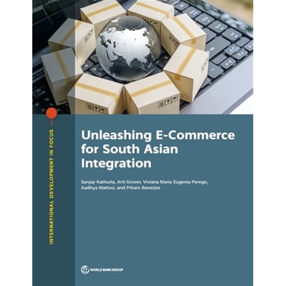 Pre-Owned International Development in Focus: Unleashing E-Commerce for South Asian Integration (Paperback)