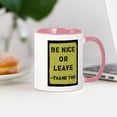 thumbnail image 3 of CafePress - Be Nice Or Leave Mug - 11 oz Ceramic Mug - Novelty Coffee Tea Cup, 3 of 4
