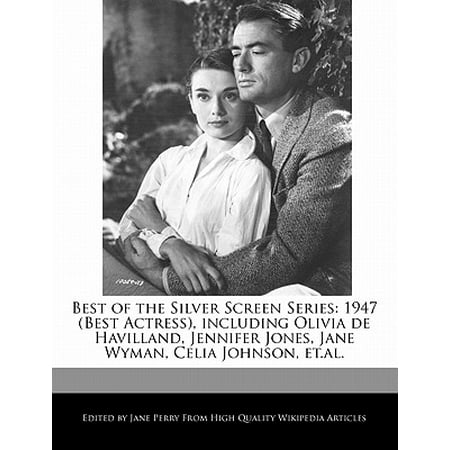 Best of the Silver Screen Series : 1947 (Best Actress), Including Olivia de Havilland, Jennifer Jones, Jane Wyman, Celia Johnson,