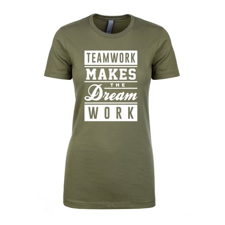 Teamwork Makes The Dream Work (white) Womens crewneck tee
