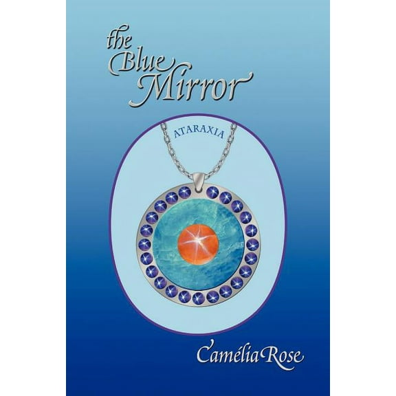 The Blue Mirror (Paperback) by Camlia Rose, Camelia Rose