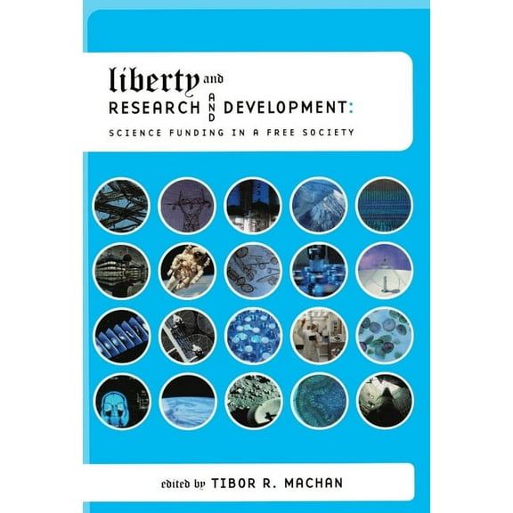 Liberty and Research and Development : Science Funding in a Free Society (Paperback)