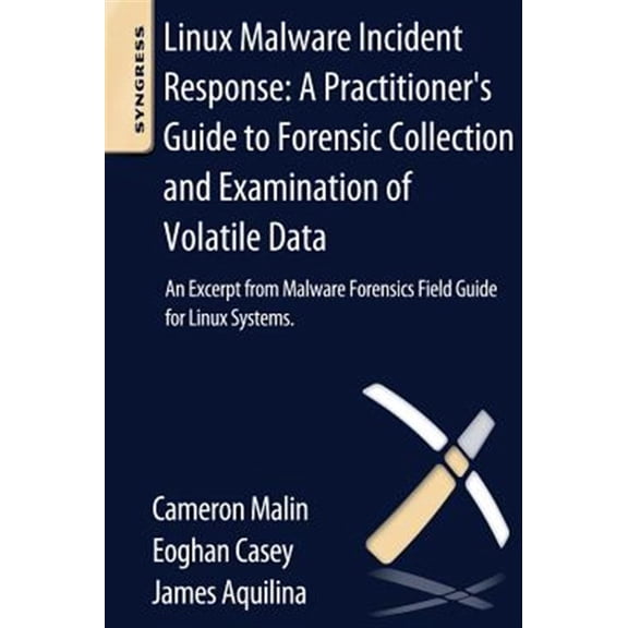 Pre-Owned Linux Malware Incident Response: A Practitioner's Guide to Forensic Collection and Examination of Volatile Data: An Exce, (Paperback)