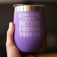 thumbnail image 3 of Bevvee Insulated Wine Tumbler 12 oz Better Friends Gifts for Wine Lovers Tumblers, 3 of 4