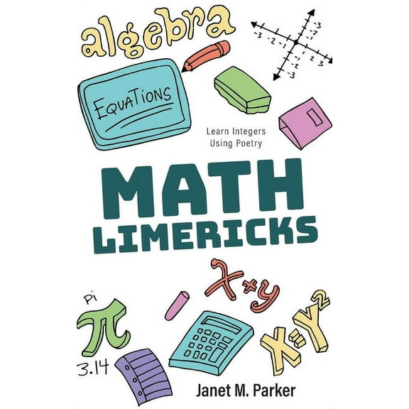 Math Limericks: Learn Integers Using Poetry, (Paperback)