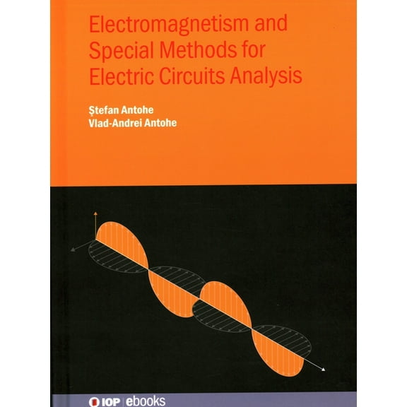 Electromagnetism and Special Methods for Electric Circuits Analysis, (Hardcover)