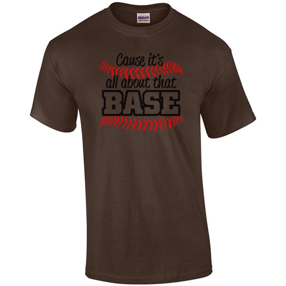 It's All About That Base Baseball Sports T-Shirt