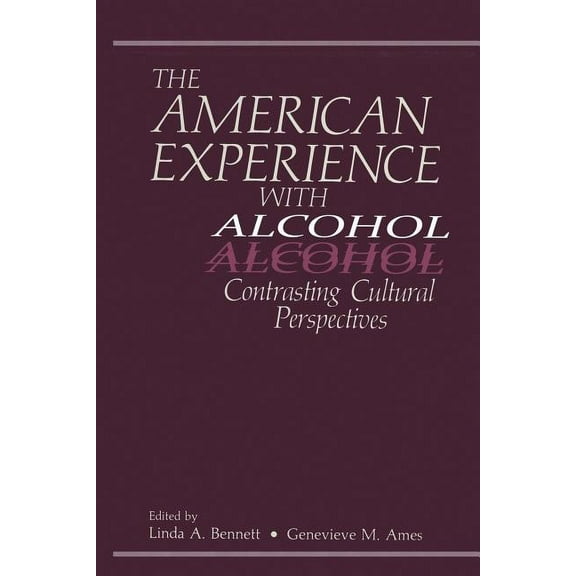 The American Experience with Alcohol: Contrasting Cultural Perspectives, (Paperback)