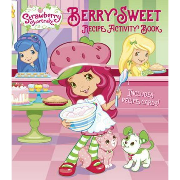 Pre-Owned Berry Sweet Recipe Activity Book (Strawberry Shortcake) (Paperback) 1101996099 9781101996096