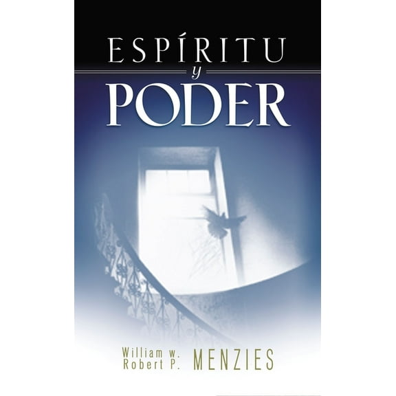 La Esp��ritu Y Poder: Fundamentos de la Experiencia Pentecostal, (Paperback)