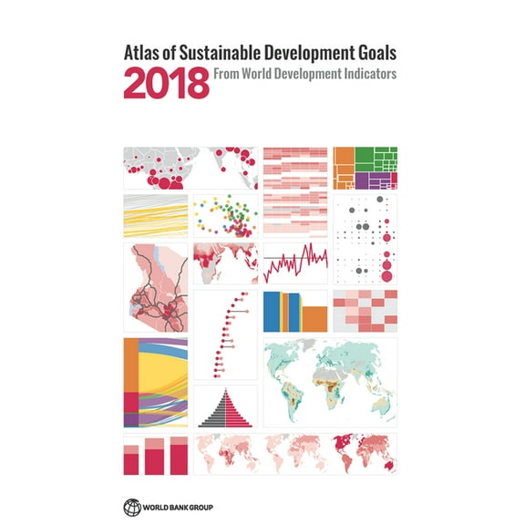 World Bank Atlas Atlas of Sustainable Development Goals 2018: From World Development Indicators, (Paperback)