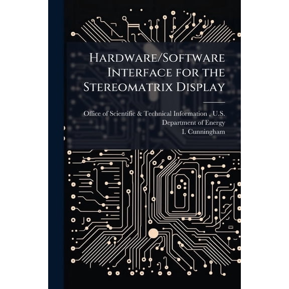 Hardware/Software Interface for the Stereomatrix Display, (Paperback)
