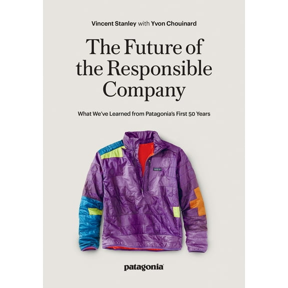 Pre-Owned The Future of the Responsible Company: What We've Learned from Patagonia's First 50 Years (Paperback) 1952338115 9781952338113