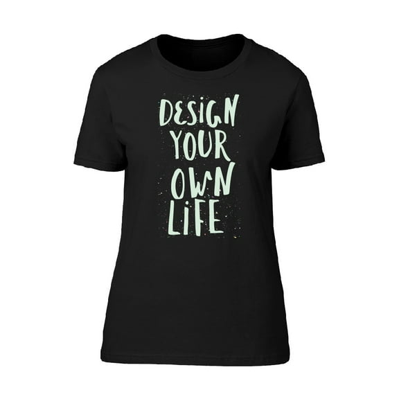 Design Your Own Life Quote Tee Men's -Image by Shutterstock