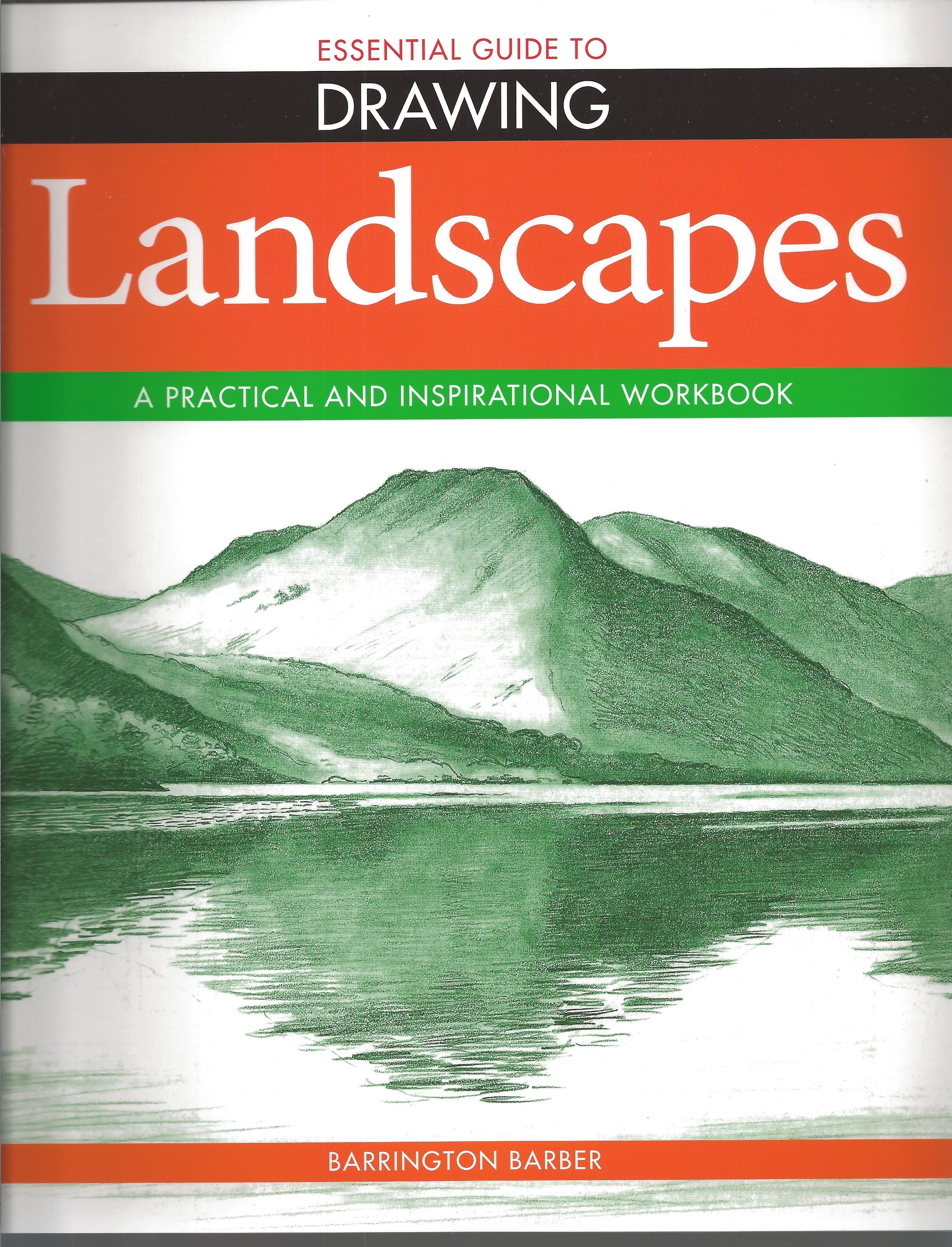 Essential Guide to Drawing Landscapes A Practical and Inspirational