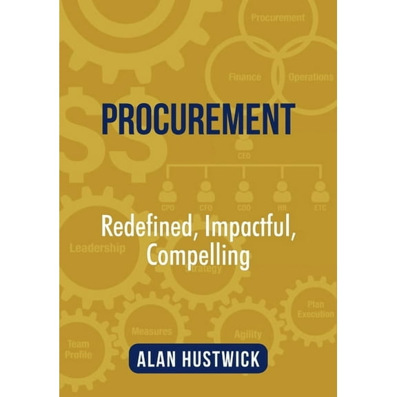 Procurement: Redefined, Impactful, Compelling, (Paperback)