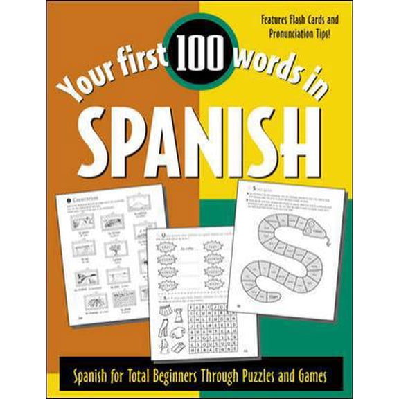 Pre-Owned Your First 100 Words in Spanish : Spanish for Total Beginners Through Puzzles and Games (Paperback) 0071396020 9780071396028