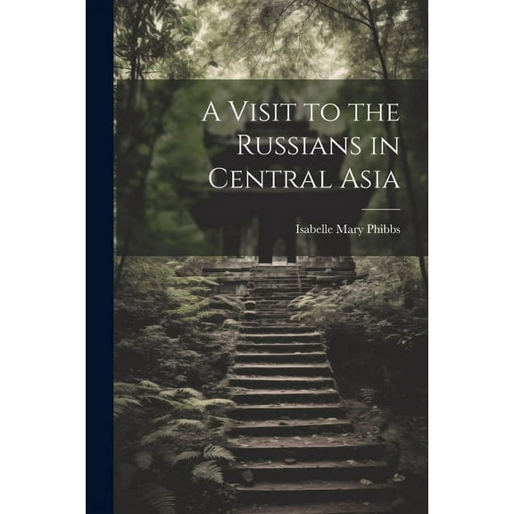 A Visit to the Russians in Central Asia (Paperback)